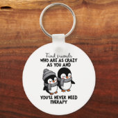 Penguin Find Friends Who Are As Crazy As You & Sleutelhanger (Voorkant)
