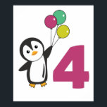 Penguin Fourth Birthday ballons for Kids Poster<br><div class="desc">De pinguïn met ballonnen voor de vierde verjaardag. Voor elk kind dat vier jaar oud wordt. Cute pinguins voor de vierde verjaardag van kinderen.</div>
