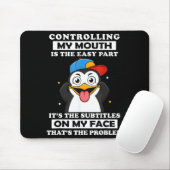 Penguin Funny Controlling My Mouth Is The Easy Par Muismat (Met muis)