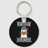 Penguin Funny Controlling My Mouth Is The Easy Par Sleutelhanger (Voorkant)