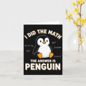 Penguin I Did The Math The Answer Is Penguin - Fun Kaart (Gele Bloem)