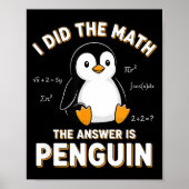 Penguin I Did The Math The Answer Is Penguin - Fun Poster (Voorkant)