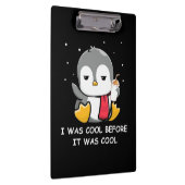 Penguin ik was cool voor het koud was klembord (Rechts)