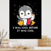 Penguin ik was cool voor het koud was poster (Keuken)