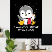 Penguin ik was cool voor het koud was poster (Thuiskantoor)