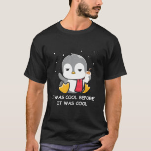 Penguin ik was cool voor het koud was t-shirt