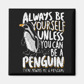 Penguin Lovers & Cute Penguins Always Be A Pen Magneet (Voorkant)