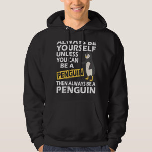 Penguin moet u altijd zelf zijn, tenzij u een pen hoodie