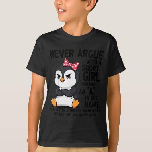 Penguin Never Argue With A Short Girl Named A  T-shirt (Voorkant)