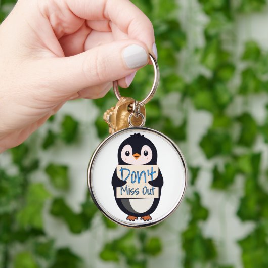 Penguin with Motivational Sign - Don't Miss Out Sleutelhanger (Hand)