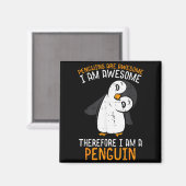 Penguins Are Awesome Therefore Boys Girls Kids Wom Magneet (Voorkant / Achterkant)