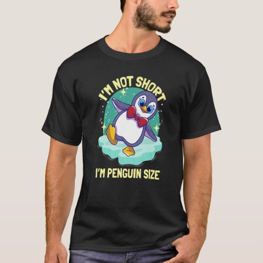 Penguins I'm Not Short I'm Penguin Size T-shirt (Voorkant)