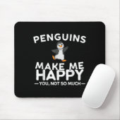 Penguins Make Me Happy You Not So Much Funny Pengu Muismat (Met muis)