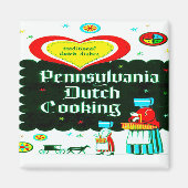 "PENNSYLVANIA DUTCH COOKING" MAGNEET (Voorkant)