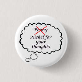 Penny/Nickel Thought Button