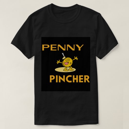 Penny-Pincher T-shirt (Design voorkant)