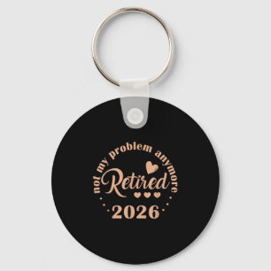 Pensioen 2026 Grappig Niet Mijn Probleem Meer Pens Sleutelhanger