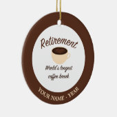 Pensioen: De langste koffiepauze ter wereld Keramisch Ornament (Rechts)