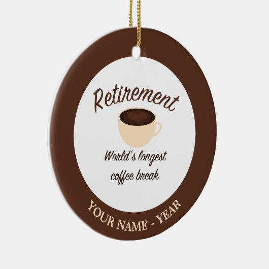 Pensioen: De langste koffiepauze ter wereld Keramisch Ornament (Rechts)