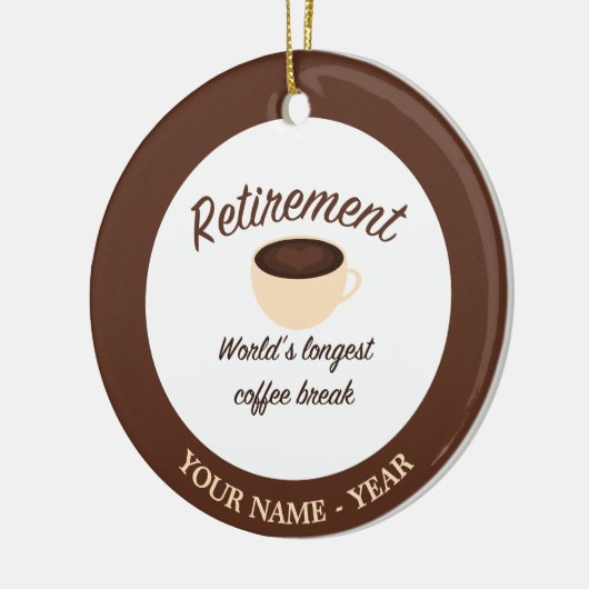 Pensioen: De langste koffiepauze ter wereld Keramisch Ornament (Links)