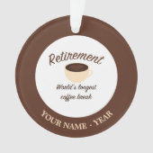 Pensioen: De langste koffiepauze ter wereld Ornament (voorkant)