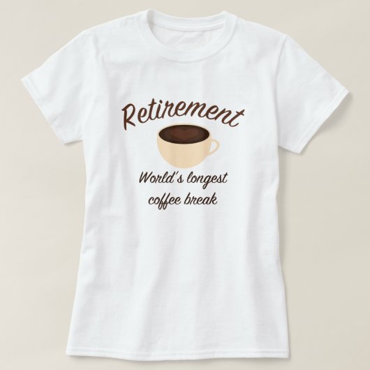 Pensioen: De langste koffiepauze ter wereld T-shirt (Design voorkant)