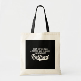 Pensioen die gelukkig is op maandag? Gepensioneerd Tote Bag