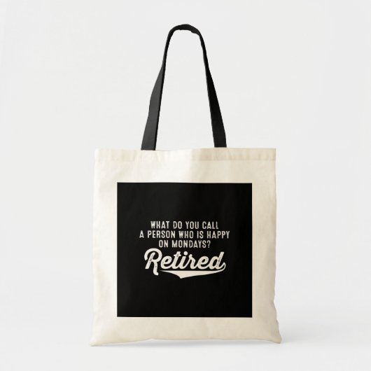 Pensioen die gelukkig is op maandag? Gepensioneerd Tote Bag (Voorkant)