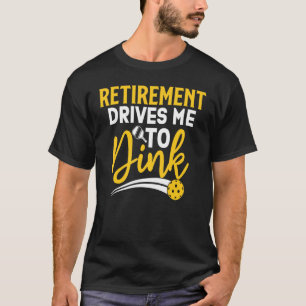 Pensioen drijft me tot  pickleball drinken t-shirt