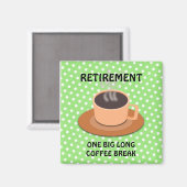 PENSIOEN: ÉÉN GROTE KOFFIEPAUZE MAGNEET (Voorkant / Achterkant)