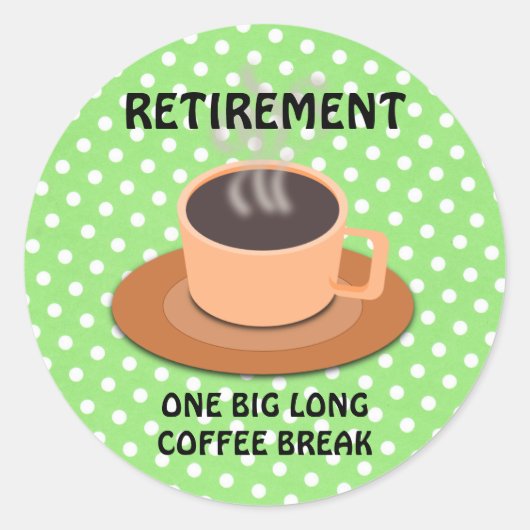 PENSIOEN: ÉÉN GROTE KOFFIEPAUZE RONDE STICKER (Voorkant)