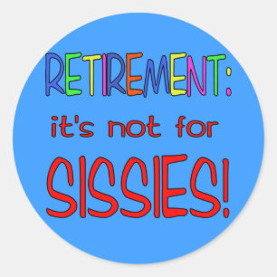 PENSIOEN: Het is niet voor Sissies. Ronde Sticker
