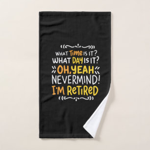 Pensioen - hoe laat is het? Oh, ik ben in ruste Handdoek