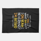 Pensioen - hoe laat is het? Oh, ik ben in ruste Theedoek (Horizontaal)