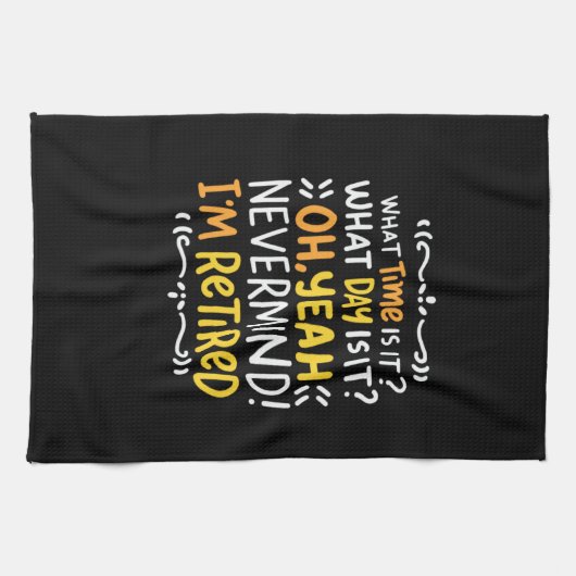 Pensioen - hoe laat is het? Oh, ik ben in ruste Theedoek (Horizontaal)