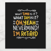 Pensioen - hoe laat is het? Oh, ik ben in ruste Wijn Etiket (Enkel label)