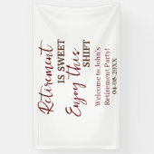 Pensioen is zoet Geniet van deze shift pensioen Spandoek (Verticaal)