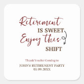 Pensioen is zoet Geniet van deze shift pensioen Vierkante Sticker (Voorkant)