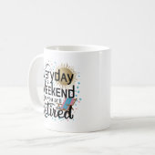 Pensioen Leven Mok – Elke Dag Is Een Weekend (Voorkant links)