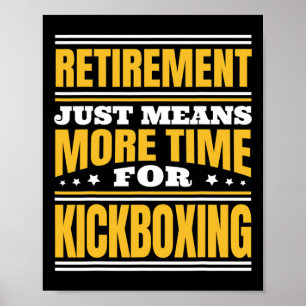 Pensioen Meer Tijd Voor Kickboksen  Poster