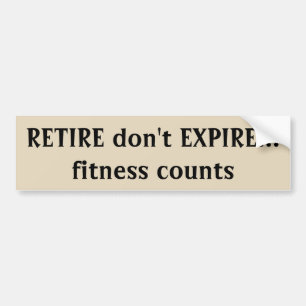 Pensioen niet verlopen Fitness Tellingen Quote Bumpersticker