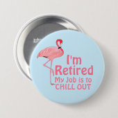 Pensioen Ontspanning Grappige Flamingo Spreuk Ronde Button 7,6 Cm (Voorkant /achterkant)