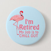 Pensioen Ontspanning Grappige Flamingo Spreuk Ronde Button 7,6 Cm (Voorkant)