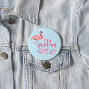 Pensioen Ontspanning Grappige Flamingo Spreuk Ronde Button 7,6 Cm