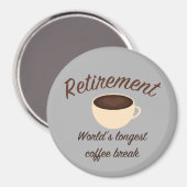 Pensioen: 's werelds langste koffiepauze magneet (Voorkant / Achterkant)