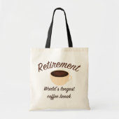 Pensioen: 's werelds langste koffiepauze tote bag (Voorkant)