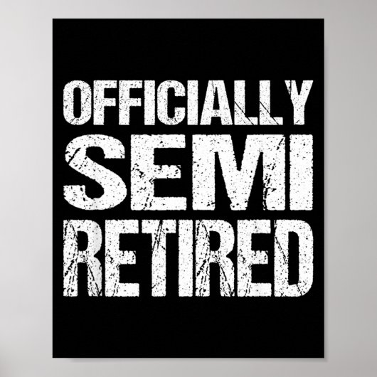 Pensioen Uitrusting Semi Gepensioneerd Grappig Poster (Voorkant)