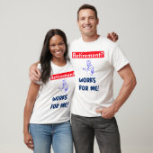 Pensioen? werkt voor mij! t-shirt (Unisex)