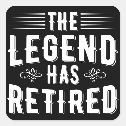 Pensioencadeautjes, de legende is gepensioneerd vierkante sticker (Voorkant)