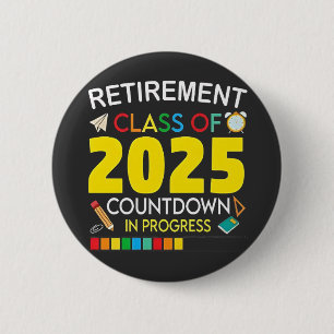 Pensioenklasse van 2025 aftellen in proces ronde button 5,7 cm